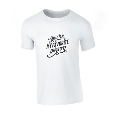 you're my favorite person majica s porukom