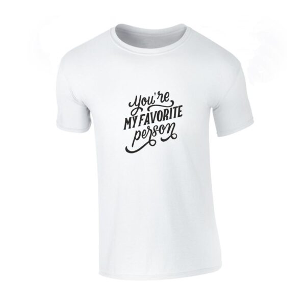 you're my favorite person majica s porukom