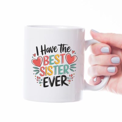 i have the best sister ever personalizirana šalica s porukom (kopiraj)
