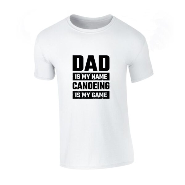 t shirt majica dad is my name, canoeing is my game