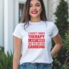 t shirt majica i don't need therapy i just need to go canoeing