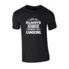 t shirt majica life is always better when i'm canoeing